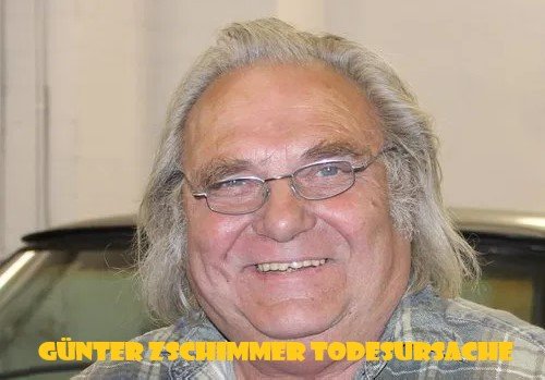 Günter Zschimmer Todesursache: Die ganze Wahrheit